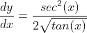\frac{dy}{dx}=\frac{sec^{2}(x)}{2\sqrt{tan(x)}}